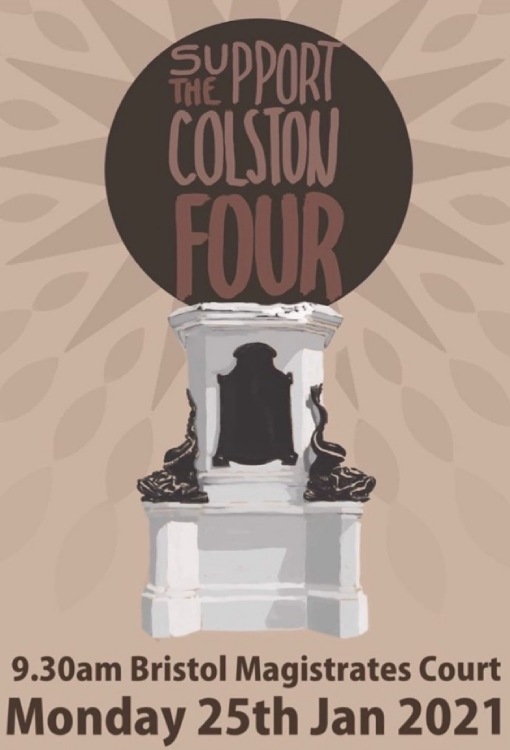 Beige, brown, white and grey poster design. ‘SUPPORT THE COLSTON FOUR’/ 9.30AM Bristol Magistrates Court/ Monday 25th Jan 2021’.